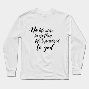 Life surrendered to god Long Sleeve T-Shirt